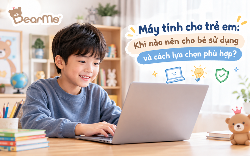 may-tinh-cho-tre-em-khi-nao-nen-cho-be-su-dung-va-cach-lua-chon-phu-hop